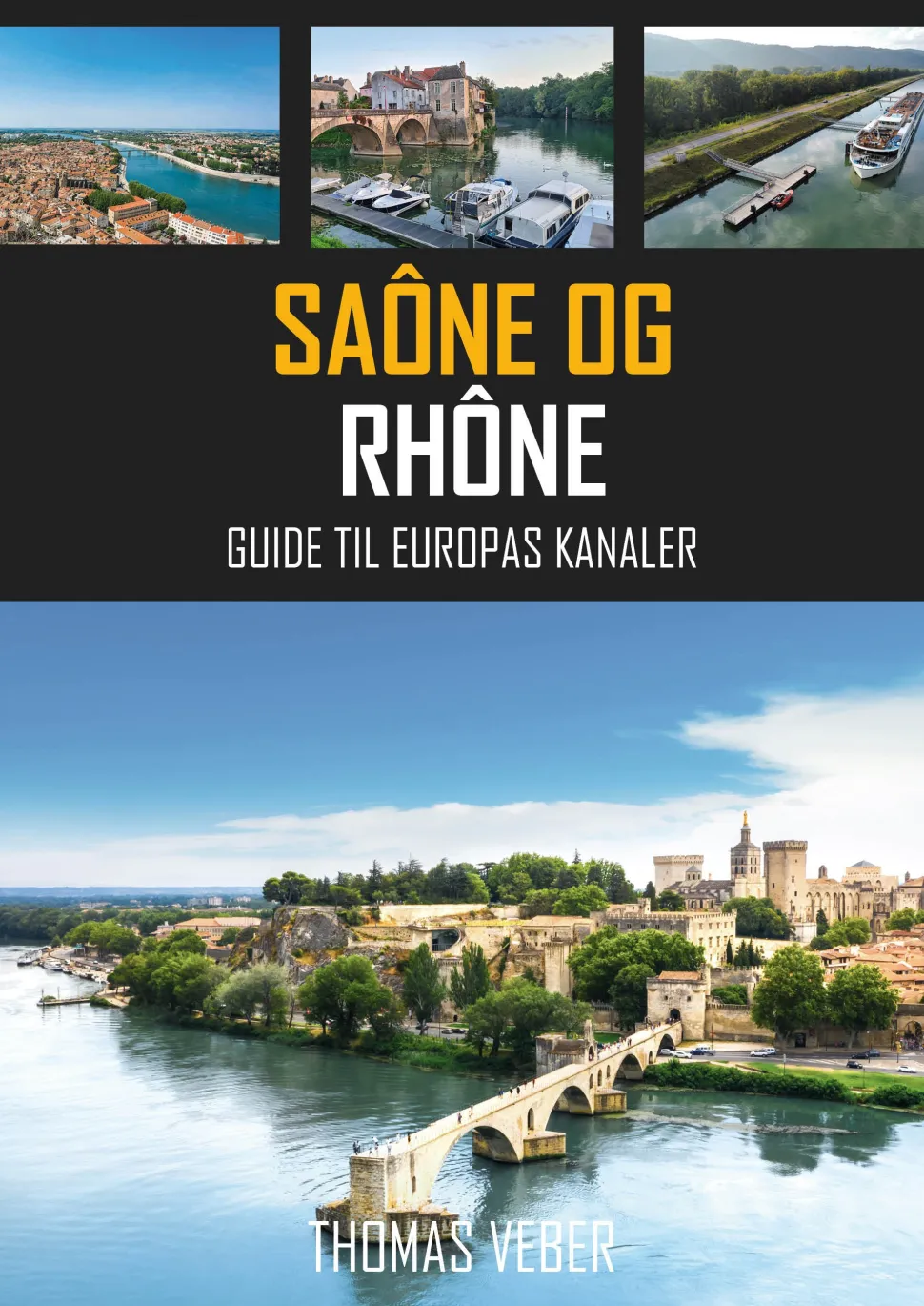 Saône og Rhône: Guide til Europas kanaler (Bog, Hæftet, Dansk) af Thomas Veber