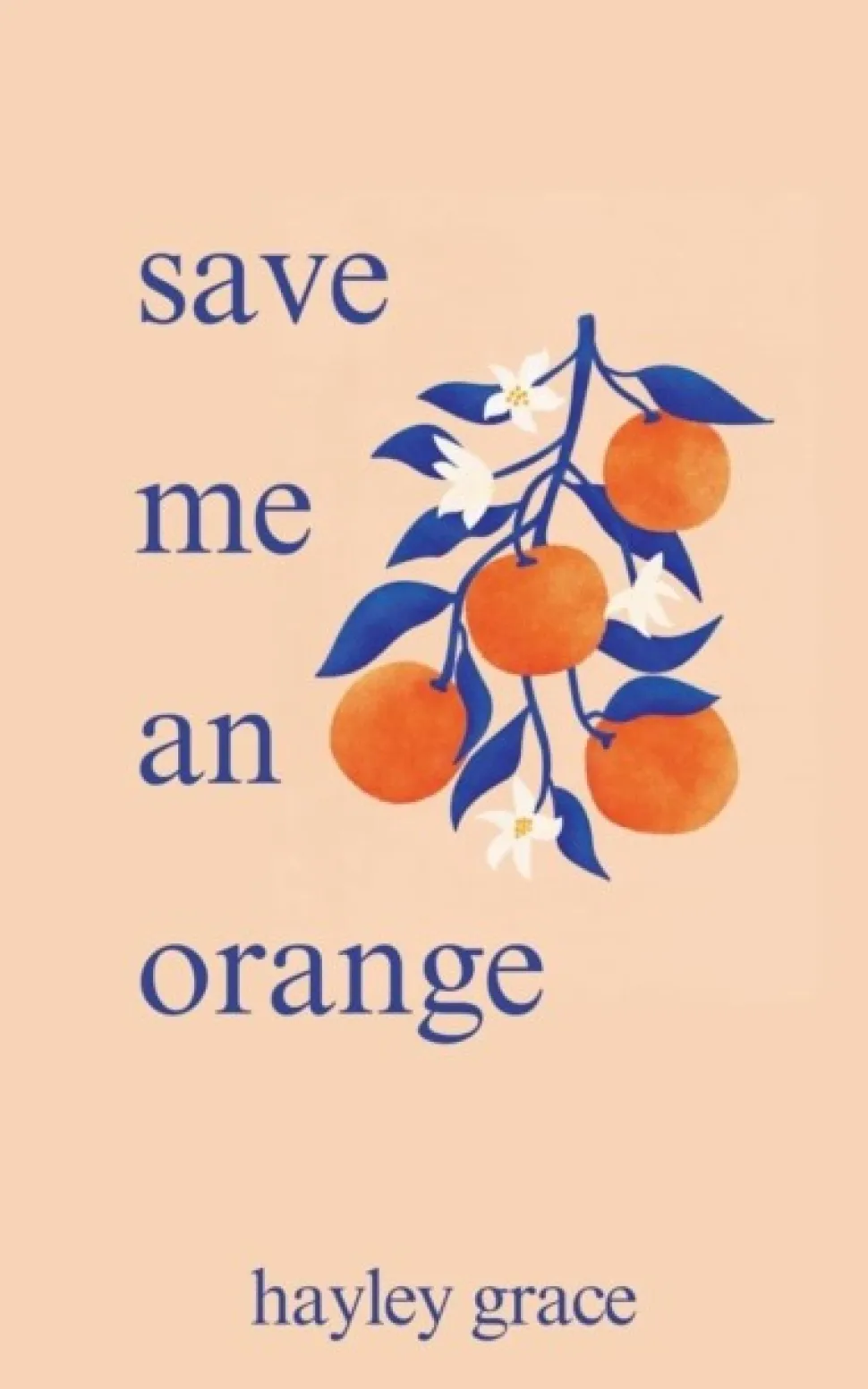 save me an orange (Bog, Paperback / softback, Engelsk) af Hayley Grace