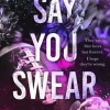 Say You Swear: The smash-hit TikTok sensation with the book boyfriend readers cannot ... (Bog, Paperback / softback, Engelsk)