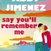 Say You'll Remember Me: An irresistibly hilarious and heartbreaking love story from t... (Bog, Paperback / softback, Engelsk)