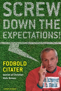 Screw down the expectations - Fodboldcitater (Ebog, epub, Dansk) af Christian Mohr Boisen