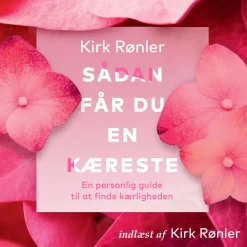 Sådan får du en kæreste (Lydbog, zip_mp3, Dansk) af Kirk Rønler