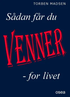 Sådan får du venner for livet (Ebog, pdf, Dansk) af Torben Madsen