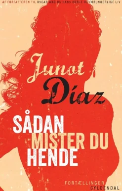 Sådan mister du hende: fortællinger - [RODEKASSE/DEFEKT] af Junot Díaz