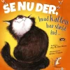 Se nu der, hvad katten har slæbt ind (Bog, Hardback, Dansk) af Joy H. Davidson