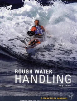 Sea Kayak Rough Water Handling: A Practical Manual, Essential Knowledge for Intermedi... (Bog, Paperback / softback, Engelsk)