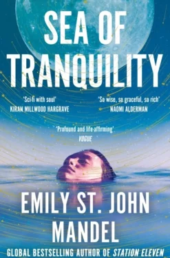 Sea of Tranquility: The Instant Sunday Times Bestseller from the Author of Station El... (Bog, Paperback / softback, Engelsk)