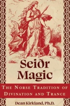 Seiðr Magic: The Norse Tradition of Divination and Trance (Bog, Paperback / softback, Engelsk) af Dean Kirkland