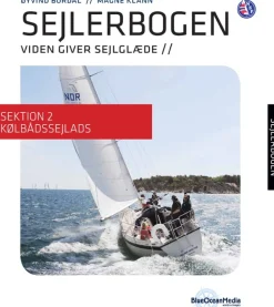 Sejlerbogen - Sektion 2: Kølbådssejlads: Viden giver sejlglæde (Ebog, pdf, Dansk) af Øyvind Bordal