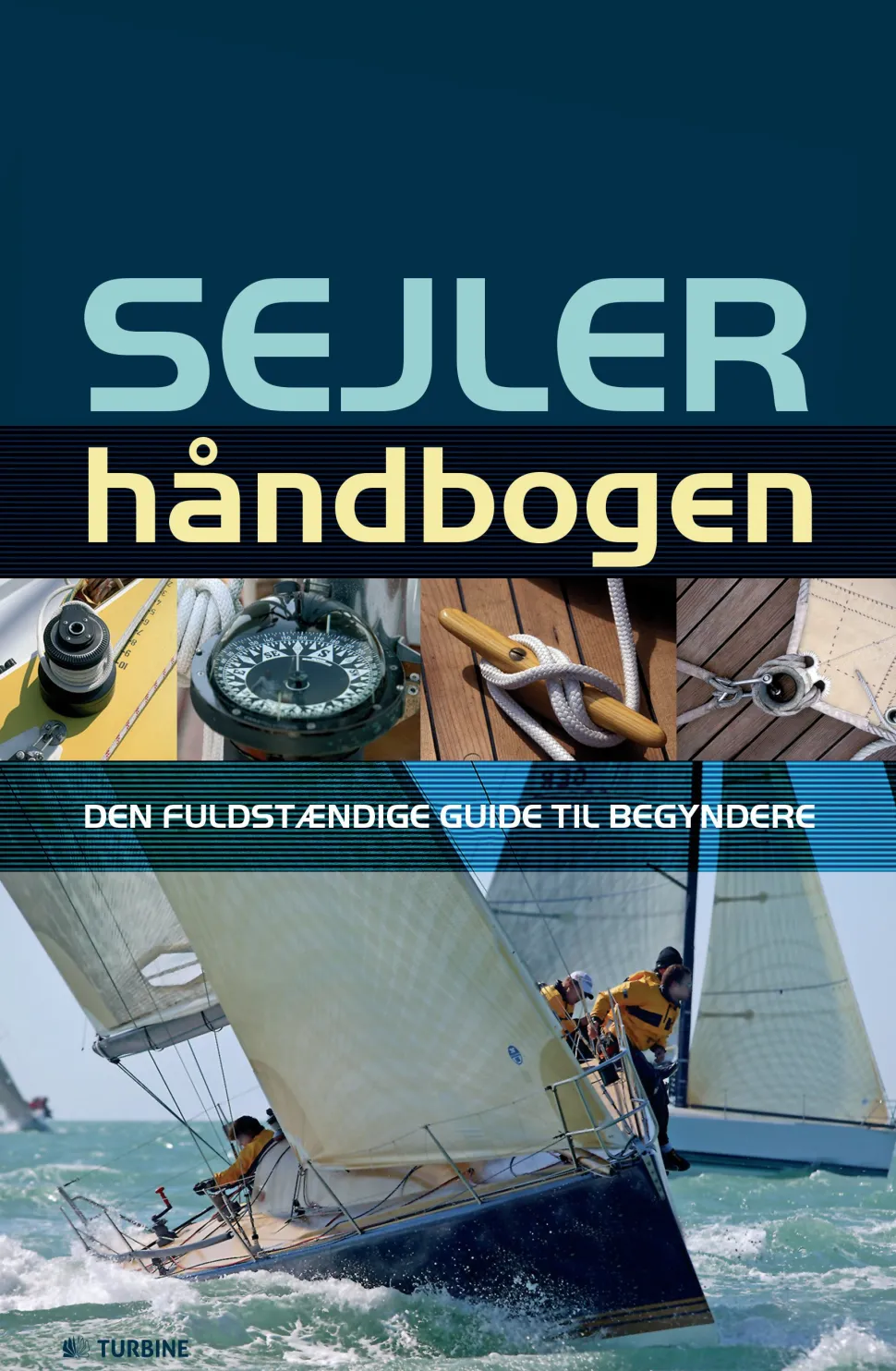 Sejlerhåndbogen: Den fuldstændige guide til begyndere (Bog, Indbundet, Dansk) af Richard Green