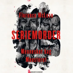 Seriemorder - Mennesket bag monsteret (Lydbog, zip_mp3, Dansk) af Florence McLean