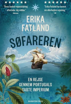 Søfareren: En rejse gennem Portugals tabte imperium (Bog, Indbundet, Dansk) af Erika Fatland