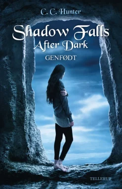 Shadow Falls - After Dark -1: Genfødt (Ebog, epub, Dansk) af C. C. Hunter