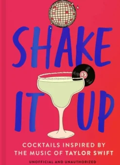 Shake It Up: Delicious cocktails inspired by the music of Taylor Swift (Bog, Hardback, Engelsk) af Welbeck