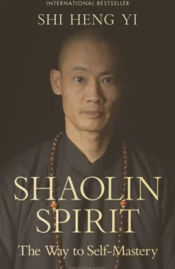 Shaolin Spirit: The Way to Self-Mastery (Bog, Hardback, Engelsk) af Shi Heng Yi