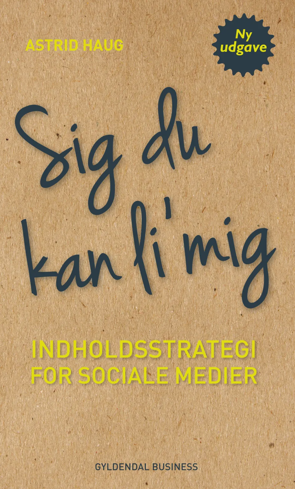Sig du kan li mig: Indholdsstrategi for sociale medier (Ebog, epub, Dansk) af Astrid Haug