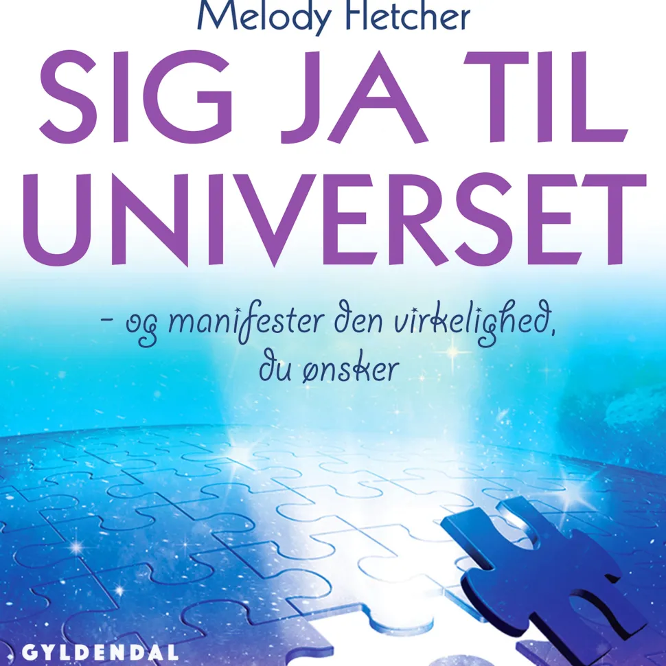 Sig ja til universet: - og manifester den virkelighed, du ønsker (Lydbog, zip_mp3, Dansk) af Melody Fletcher