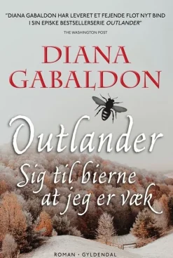 Sig til bierne at jeg er væk: Outlander (Bog, Indbundet, Dansk) af Diana Gabaldon