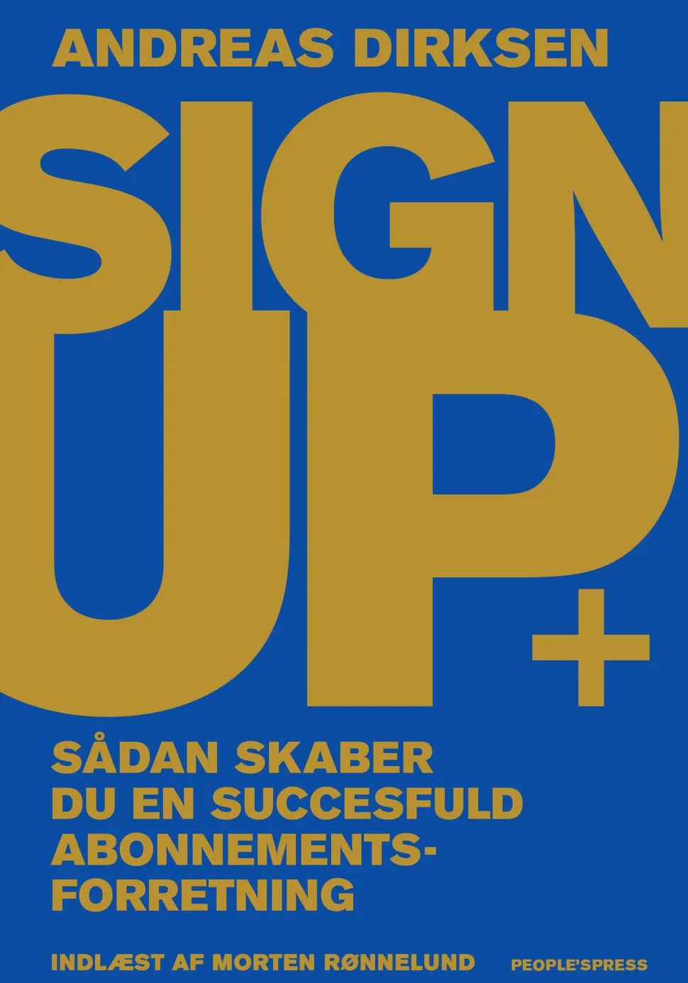 Sign Up: Sådan skaber du en succesfuld abonnementsforretning (Lydbog, zip_mp3, Dansk) af Andreas Dirksen