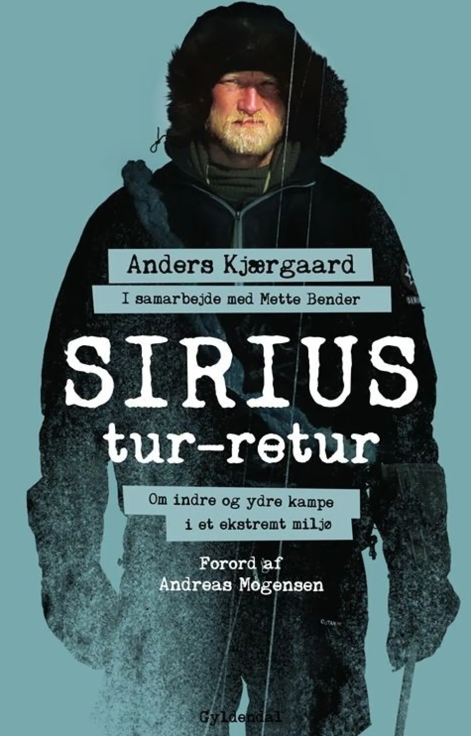 Sirius tur-retur: Om indre og ydre kampe i et ekstremt miljø (Bog, Hæftet, Dansk) af Anders Kjærgaard