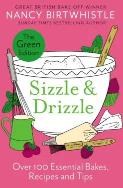 Sizzle & Drizzle: The Green Edition: Over 100 Essential Bakes, Recipes and Tips (Bog, Hardback, Engelsk) af NANCY BIRTWHISTLE