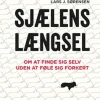 Sjælens længsel: Om at finde sig selv uden at føle sig forkert (Ebog, epub, Dansk) af Lars J. Sørensen