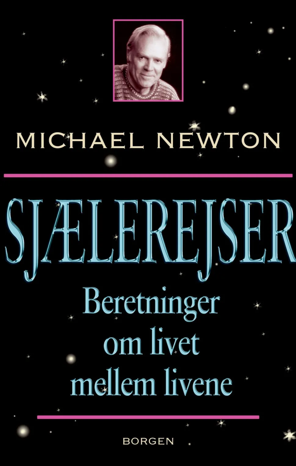 Sjælerejser: Beretninger om livet mellem livene (Ebog, epub, Dansk) af Michael Newton