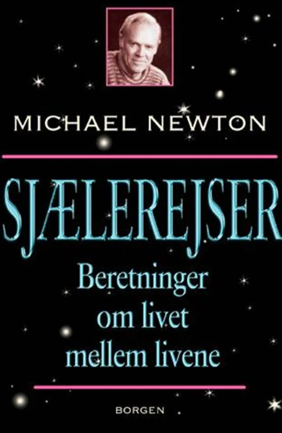 Sjælerejser: Beretninger om livet mellem livene (Bog, Hæftet, Dansk) af Michael Newton