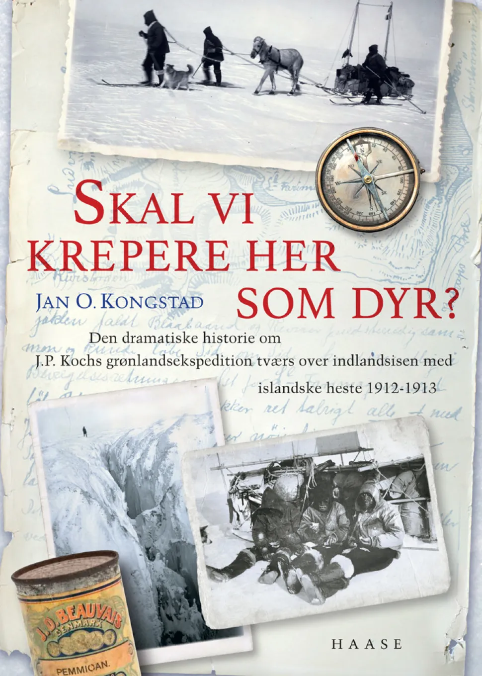Skal vi krepere her som dyr?: Den dramatiske historie om kaptajn Kochs grønlandsekspe... (Ebog, pdf, drm, Dansk)