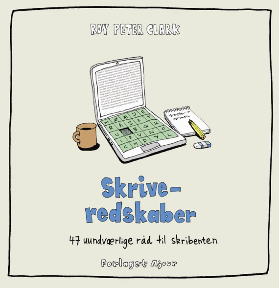Skriveredskaber: 47 uundværlige råd til skribenten (Ebog, pdf, drm, Dansk) af Roy Peter Clark