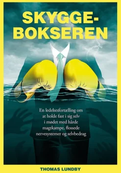 Skyggebokseren: En ledelsesfortælling om at holde fast i sig selv i mødet med hårde m... (Bog, Paperback, Dansk)