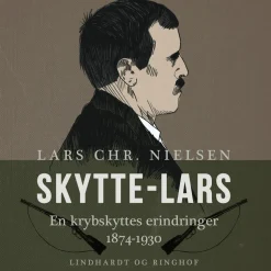 Skytte-Lars. En krybskyttes erindringer 1874-1930 (Lydbog, zip_mp3, Dansk) af Lars Chr. Nielsen