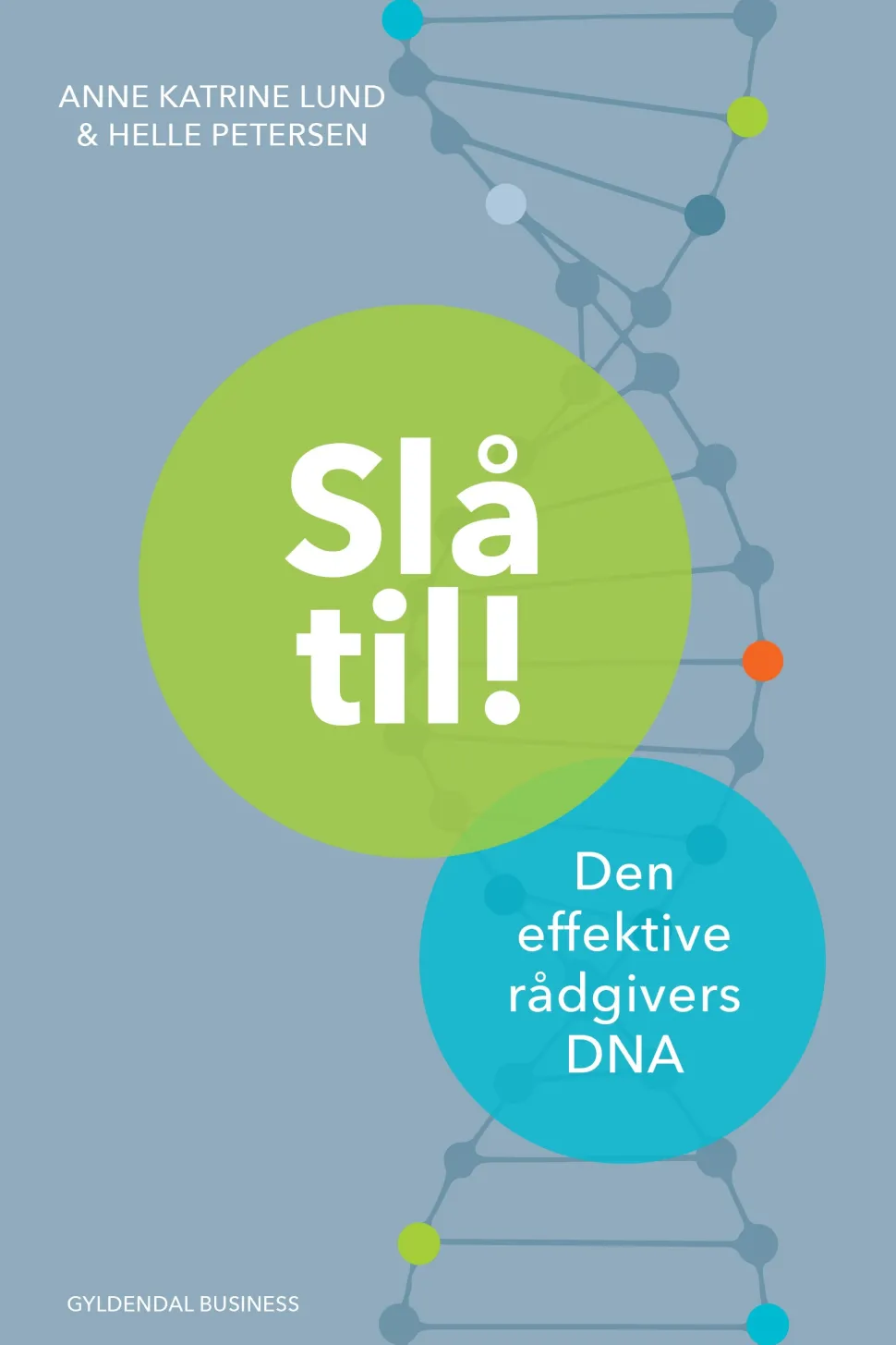 Slå til!: Den effektive rådgivers DNA (Ebog, epub, Dansk) af Anne Katrine Lund