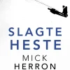 Slagteheste: En sag for Jackson Lamb (Bog, Hæftet, Dansk) af Mick Herron