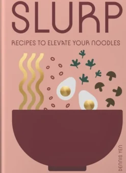 Slurp: Recipes to Elevate Your Noodles (Bog, Hardback, Engelsk) af Dennis Yen