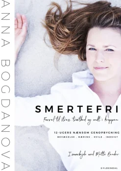 Smertefri: Farvel til træthed, stress og ondt i kroppen (Bog, Indbundet, Dansk) af Anna Bogdanova
