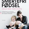 Smertefri fødsel: Anja Bay metoden (Ebog, epub, Dansk) af Anja Bay