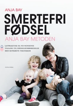 Smertefri fødsel: Anja Bay metoden (Ebog, epub, Dansk) af Anja Bay