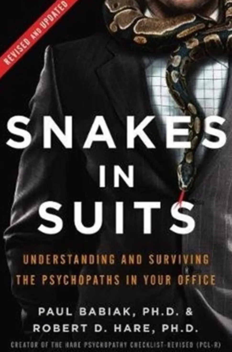 Snakes in Suits, Revised Edition: Understanding and Surviving the Psychopaths in Your... (Bog, Hardback, Engelsk)