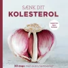 Sænk dit kolesterol: 30 dage med ekstra hjertevenlig antiinflammatorisk kost (Ebog, epub, Dansk) af Jerk W. Langer