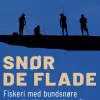 Snør de flade. Fiskeri med bundsnøre efter fladfisk, torsk og ål (Ebog, epub, Dansk) af Jens Ploug Hansen
