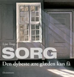Sorg: Den dybeste ære glæden kan få (Bog, Hæftet, Dansk) af Lise Trap