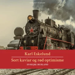 Sort kaviar og rød optimisme: en rejse i Rusland (Lydbog, zip_mp3, Dansk) af Karl Johannes Eskelund