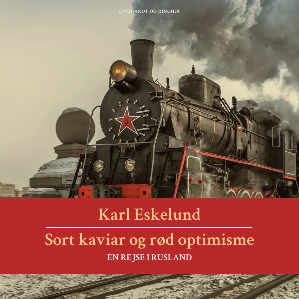 Sort kaviar og rød optimisme: en rejse i Rusland (Lydbog, zip_mp3, Dansk) af Karl Johannes Eskelund
