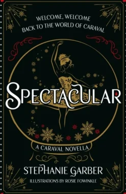 Spectacular: A Caraval Novella from the -1 Sunday Times bestseller Stephanie Garber (Bog, Paperback, Engelsk)