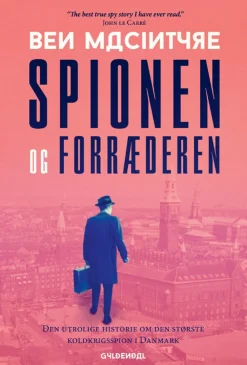 Spionen og forræderen: Den utrolige historie om den største koldkrigsspion i Danmark (Bog, Hæftet, Dansk) af Ben Macintyre
