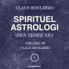 Spirituel Astrologi: Den indre vej (Lydbog, zip_mp3, Dansk) af Claus Houlberg