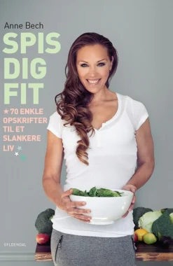Spis dig FIT: 70 enkle opskrifter til et slankere liv (Bog, Indbundet, Dansk) af Anne Bech