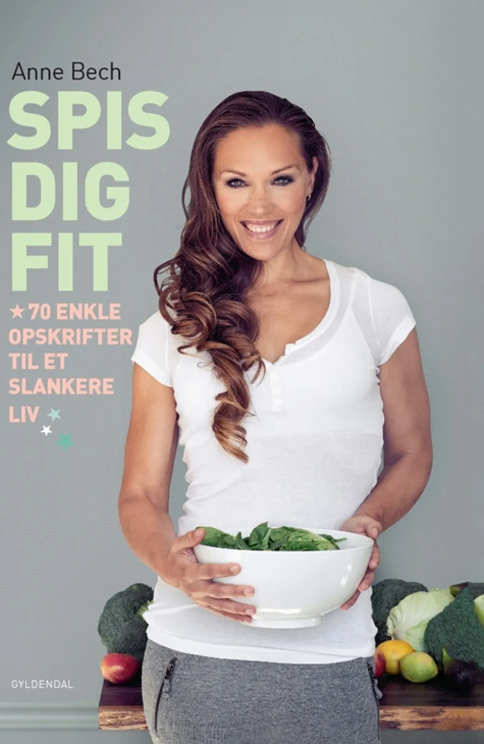 Spis dig FIT: 70 enkle opskrifter til et slankere liv (Bog, Indbundet, Dansk) af Anne Bech