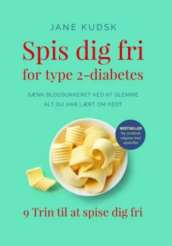 Spis dig fri for type 2-diabetes: Sænk blodsukkeret ved at glemme alt du har lært om ... (Bog, Hardback, Dansk) af Jane Kudsk
